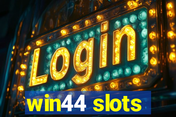 win44 slots